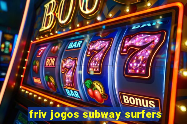 friv jogos subway surfers